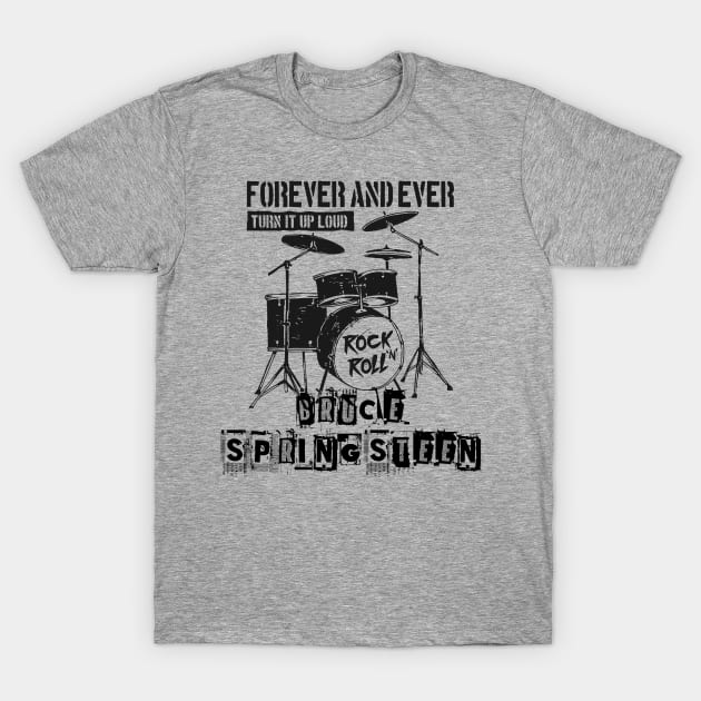 bruce springsteen forever and ever T-Shirt by cenceremet